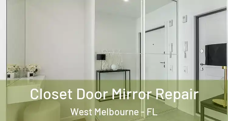 Closet Door Mirror Repair West Melbourne - FL