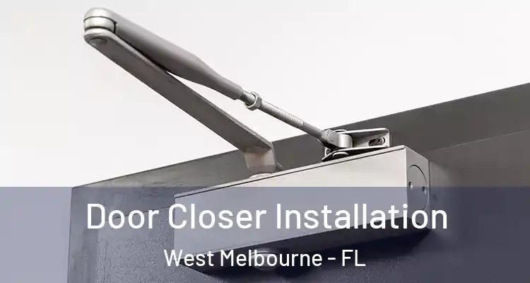 Door Closer Installation West Melbourne - FL