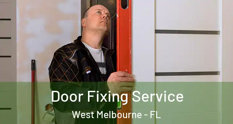 Door Fixing Service West Melbourne - FL