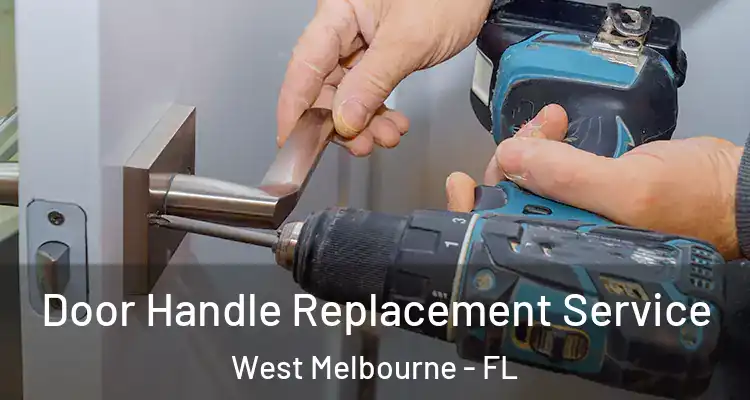 Door Handle Replacement Service West Melbourne - FL