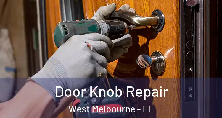 Door Knob Repair West Melbourne - FL
