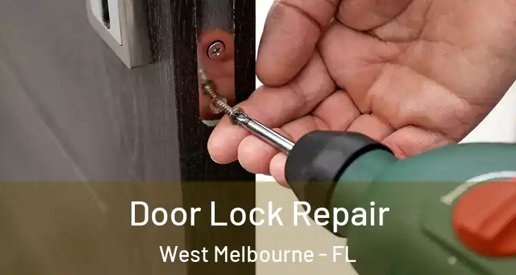 Door Lock Repair West Melbourne - FL