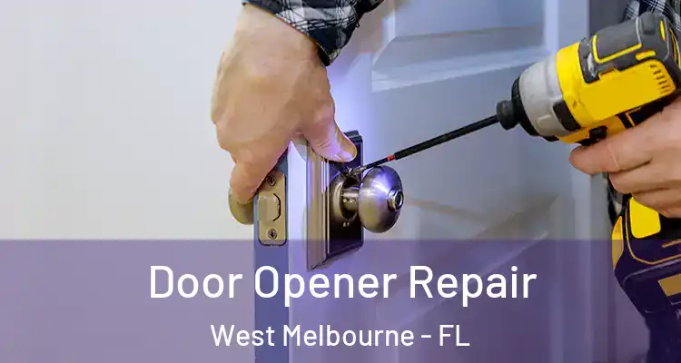 Door Opener Repair West Melbourne - FL