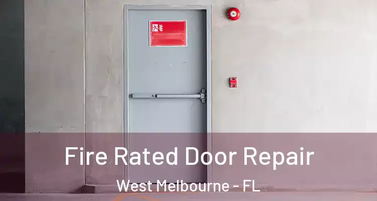 Fire Rated Door Repair West Melbourne - FL