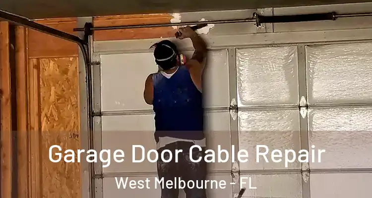 Garage Door Cable Repair West Melbourne - FL