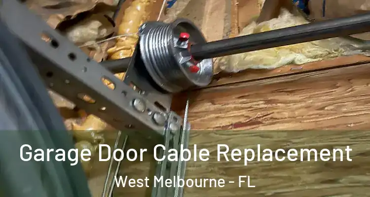 Garage Door Cable Replacement West Melbourne - FL
