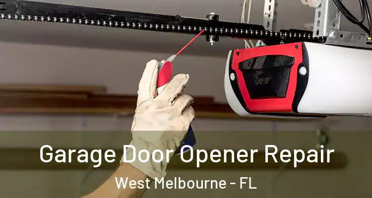 Garage Door Opener Repair West Melbourne - FL