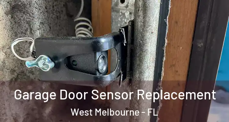 Garage Door Sensor Replacement West Melbourne - FL
