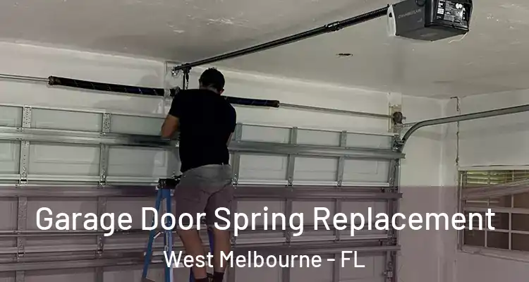 Garage Door Spring Replacement West Melbourne - FL