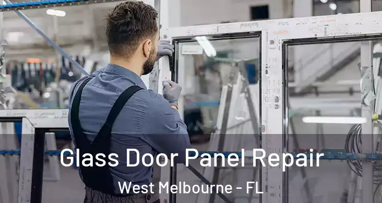 Glass Door Panel Repair West Melbourne - FL