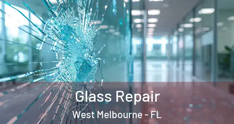 Glass Repair West Melbourne - FL