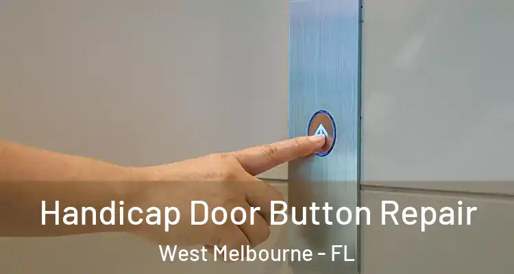 Handicap Door Button Repair West Melbourne - FL