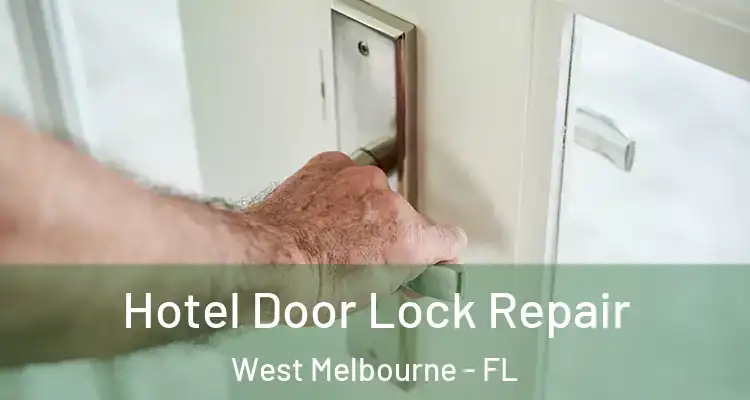 Hotel Door Lock Repair West Melbourne - FL