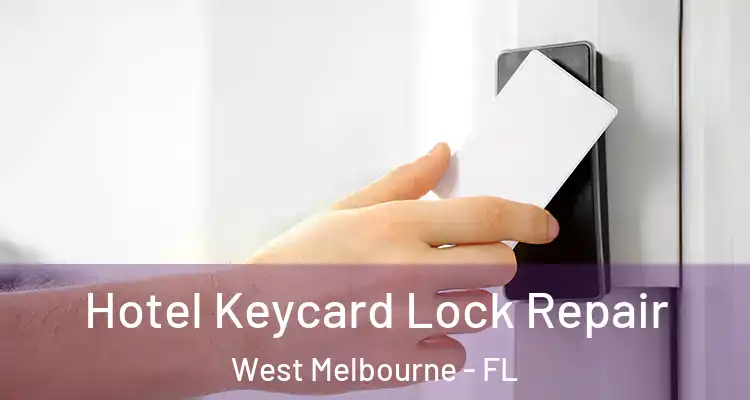 Hotel Keycard Lock Repair West Melbourne - FL
