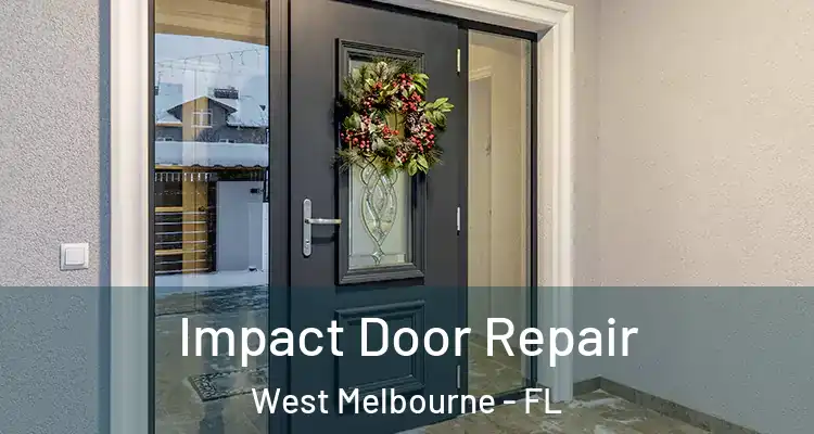 Impact Door Repair West Melbourne - FL
