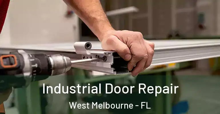 Industrial Door Repair West Melbourne - FL
