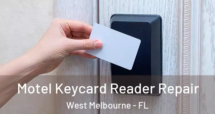 Motel Keycard Reader Repair West Melbourne - FL