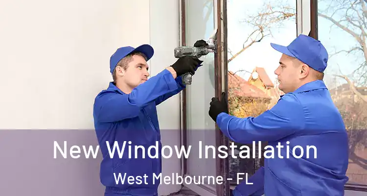 New Window Installation West Melbourne - FL