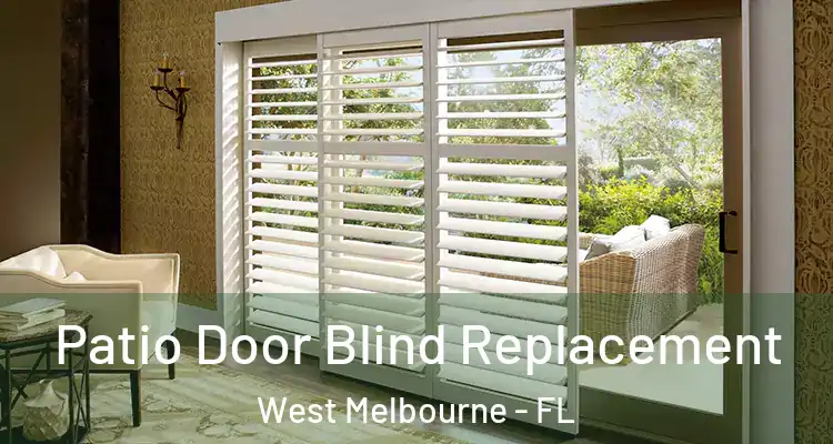 Patio Door Blind Replacement West Melbourne - FL