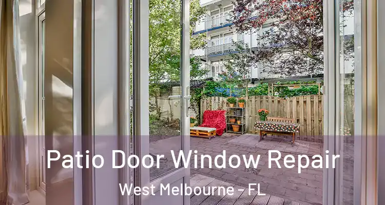 Patio Door Window Repair West Melbourne - FL