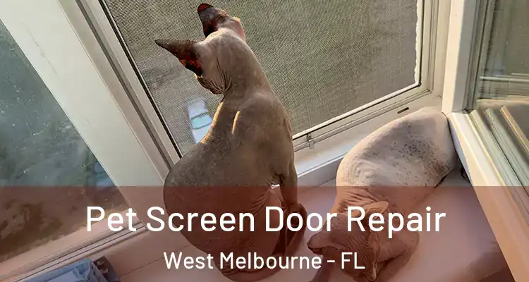 Pet Screen Door Repair West Melbourne - FL