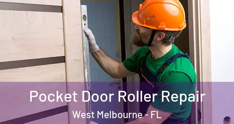 Pocket Door Roller Repair West Melbourne - FL