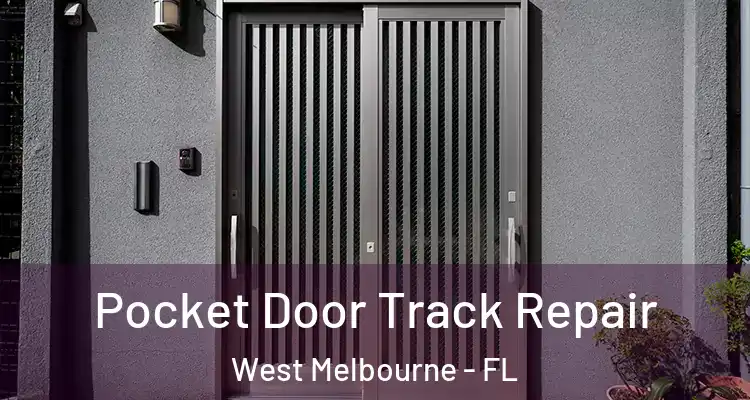 Pocket Door Track Repair West Melbourne - FL