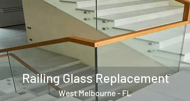 Railing Glass Replacement West Melbourne - FL