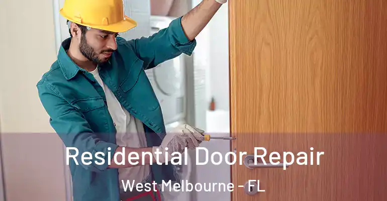 Residential Door Repair West Melbourne - FL