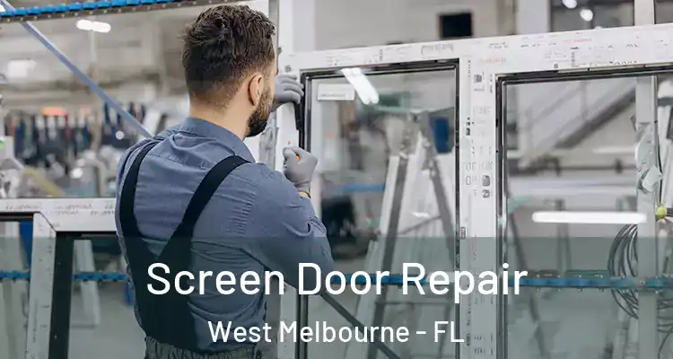 Screen Door Repair West Melbourne - FL