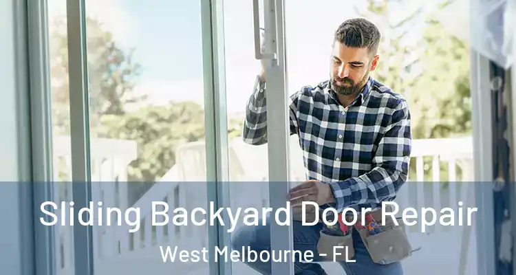 Sliding Backyard Door Repair West Melbourne - FL