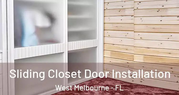 Sliding Closet Door Installation West Melbourne - FL