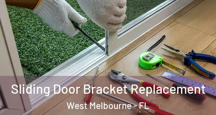Sliding Door Bracket Replacement West Melbourne - FL