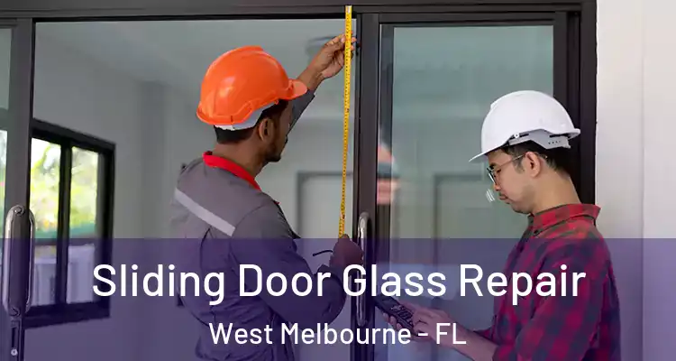 Sliding Door Glass Repair West Melbourne - FL