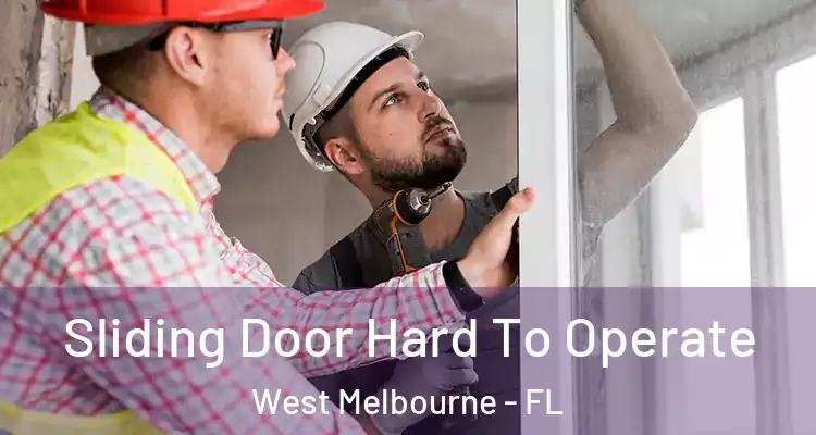 Sliding Door Hard To Operate West Melbourne - FL