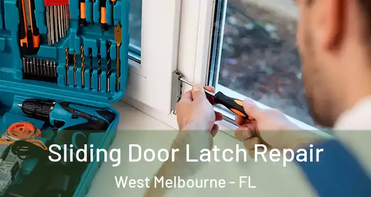 Sliding Door Latch Repair West Melbourne - FL