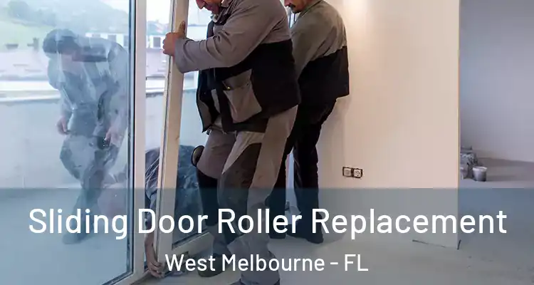 Sliding Door Roller Replacement West Melbourne - FL