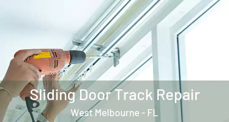 Sliding Door Track Repair West Melbourne - FL
