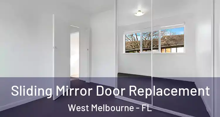Sliding Mirror Door Replacement West Melbourne - FL