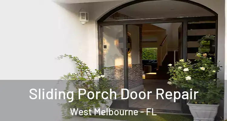Sliding Porch Door Repair West Melbourne - FL