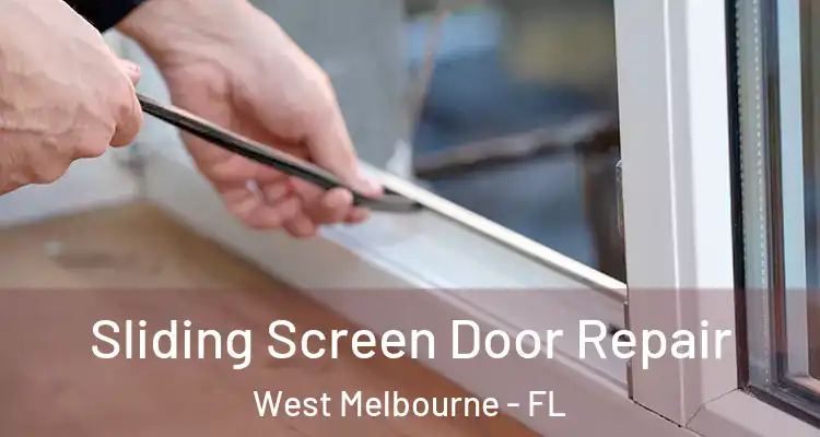 Sliding Screen Door Repair West Melbourne - FL