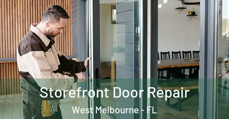 Storefront Door Repair West Melbourne - FL